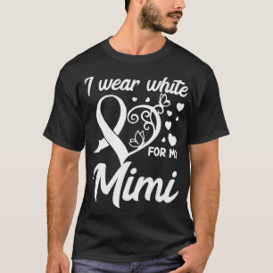 Ich trage Weiß für mein Mimi Lungenkrebs-Bewusstse T-Shirt