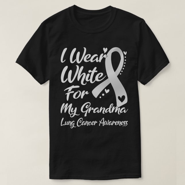 Ich trage Weiß für mein Oma Lungenkrebs Bewusstsei T-Shirt (Design vorne)