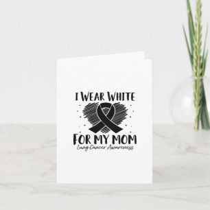 Ich trage Weiß für meine Mama Lungenkrebs Bewussts Karte