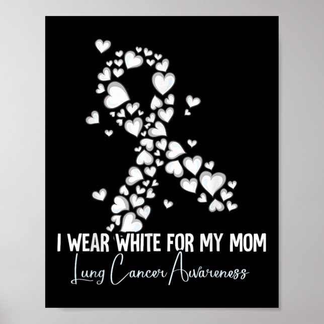Ich trage Weiß für meine Mama Lungenkrebsbewusstse Poster (Vorne)