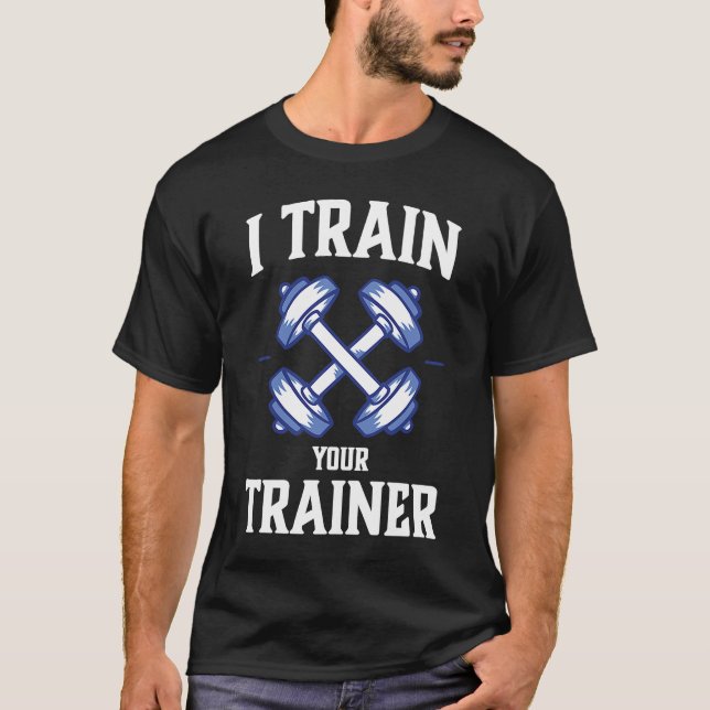 Ich trainiere deinen Trainer Sarcasm Gym Workout W T-Shirt (Vorderseite)