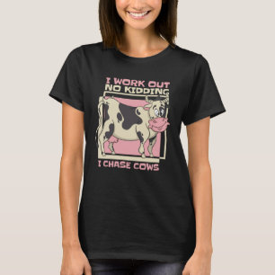 Ich trainiere, keine Witze, ich jage Kühe Rancher  T-Shirt