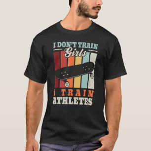 Ich trainiere Sportler u2013 Skateboarding Trainer T-Shirt