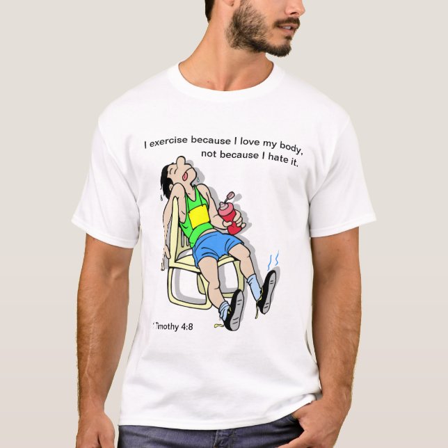Ich trainiere, weil ich meinen Körper individuell  T-Shirt (Vorderseite)