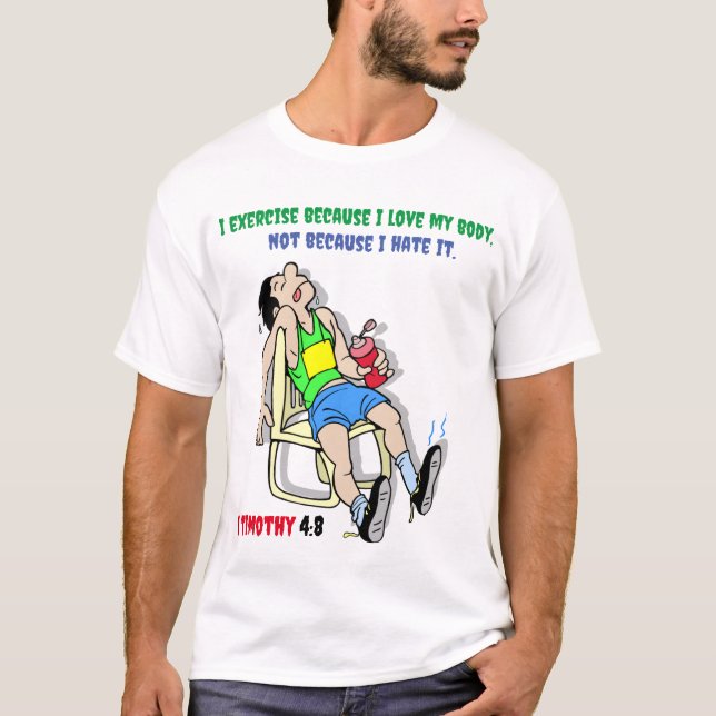 Ich trainiere, weil ich meinen Körper Liebe 1 Tim  T-Shirt (Vorderseite)