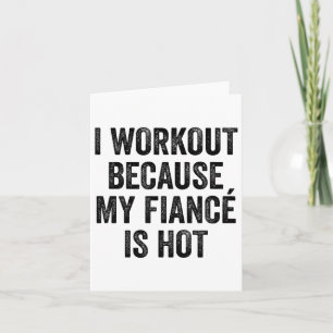 Ich trainiere, weil mein Fiancé ein Hot-Gym-Bodybu Karte