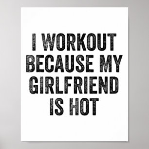 Ich trainiere, weil meine Freundin eine heiße Gym Poster