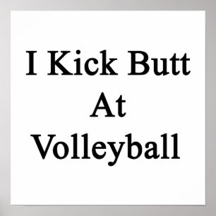 Ich trat Hintern bei Volleyball Poster