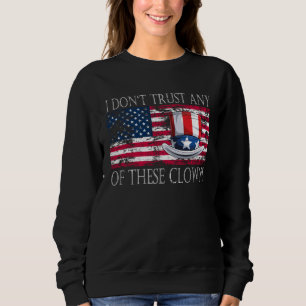 Ich traue keinem dieser Clowns Anti-Regierung Sweatshirt