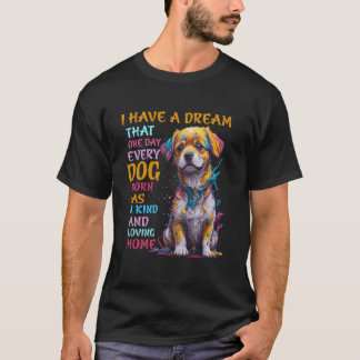 Ich träume davon, dass eines Tages jeder geborene  T-Shirt