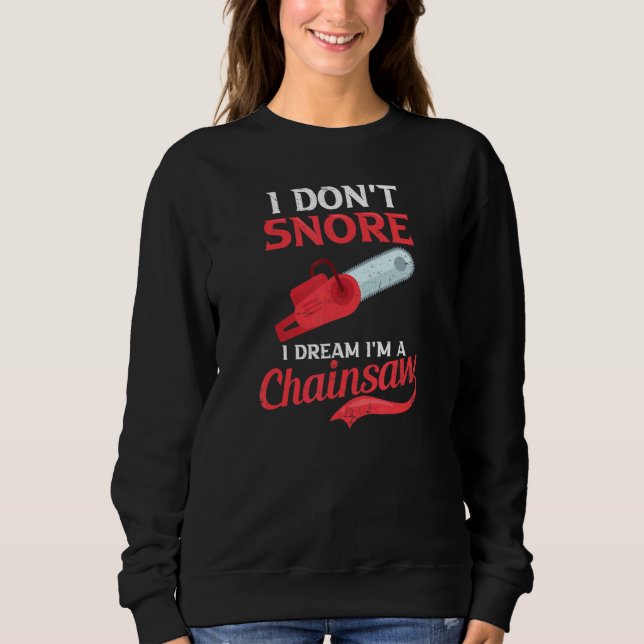 Ich träume, ich bin ein Chainsaw Lumberjack Sweatshirt (Vorderseite)
