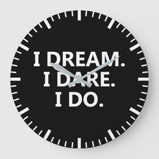 Ich träume, ich wage es, ich tue - Inspiration Große Wanduhr (Vorderseite)
