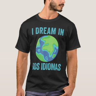 Ich träume in Dos Idiomas Cooler zweisprachiger Le T-Shirt