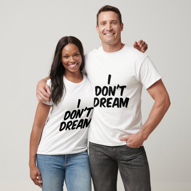 Ich träume nicht T-Shirt (Unisex)