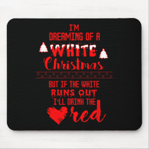 Ich träume von einem weißen Weihnachtsgetränk Mousepad