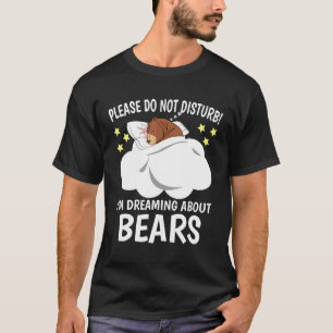 Ich träume von Schlafen Nickerchen Pj Pajama Bear T-Shirt