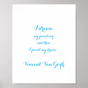 Ich träume Zitat von Vincent Van Gogh, Poster