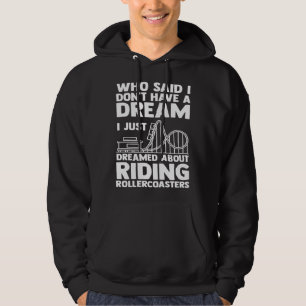Ich träumte Achterbahnen zu fahren Achterbahnen Hoodie