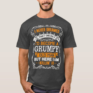 Ich träumte nie, dass ich ein gruseliger alter Men T-Shirt