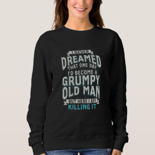 Ich träumte nie davon, eine verwöhnte Ehefrau von  Sweatshirt