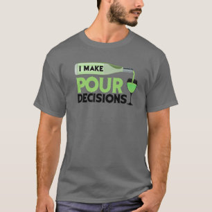 Ich treffe Entscheidungen Cool Wine Lovers Party T-Shirt