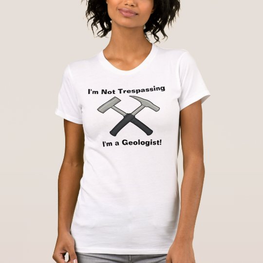 Ich trete nicht über; Ich bin ein Geologe T-Shirt