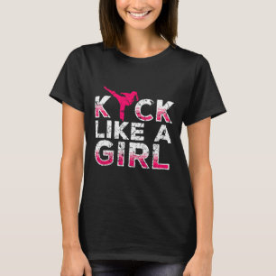 Ich trete wie ein Mädchen-Karate Kickboxen Mädchen T-Shirt