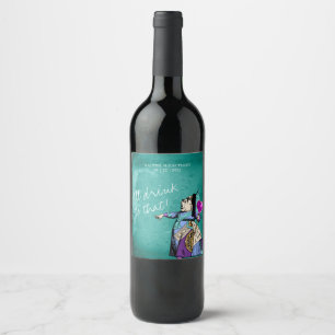 Ich trinke auf diese Alice im Wunderland Hochzeit Weinetikett