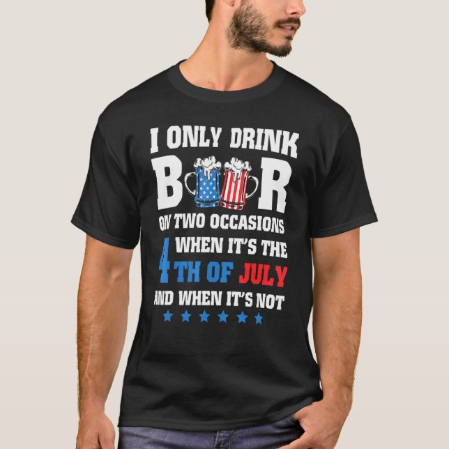 Ich trinke Bier nur bei zwei Gelegenheiten, wenn e T-Shirt (Vorderseite)