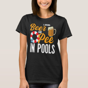 Ich trinke Bier und Pisse in den Pools Funny Schwi T-Shirt