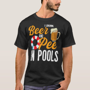 Ich trinke Bier und Pisse in den Pools Funny Schwi T-Shirt
