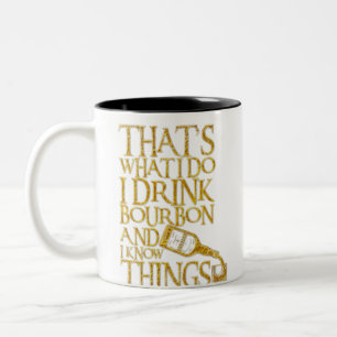 Ich trinke Bourbon und ich weiß, was komisches Tr Zweifarbige Tasse