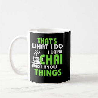 Ich trinke Chai und kenne Dinge Funny Tee Lover De Kaffeetasse