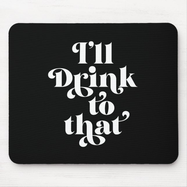Ich trinke darauf mousepad (Vorne)