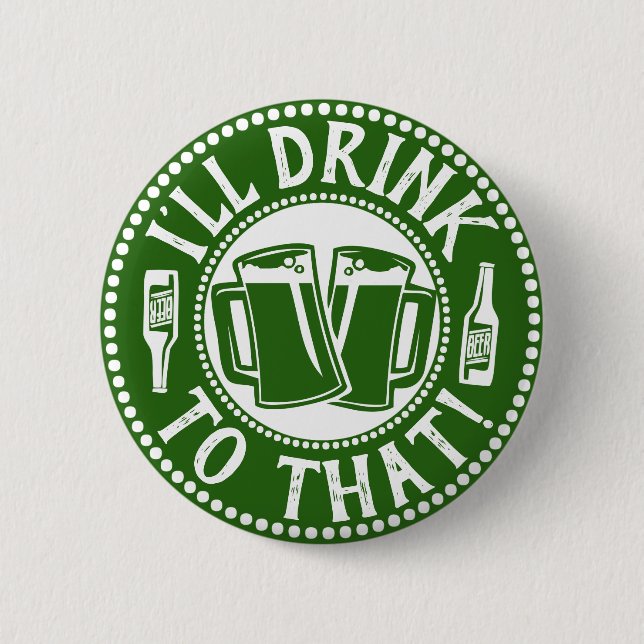 Ich trinke darauf | St. Patricks Day-Bier-Party Button (Vorderseite)