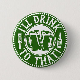 Ich trinke darauf | St. Patricks Day-Bier-Party Button