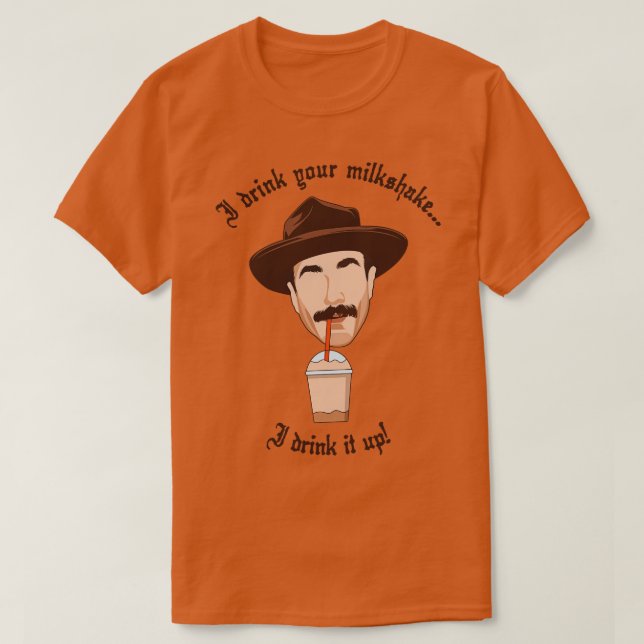 Ich trinke deinen Milchshake 1 T-Shirt (Design vorne)