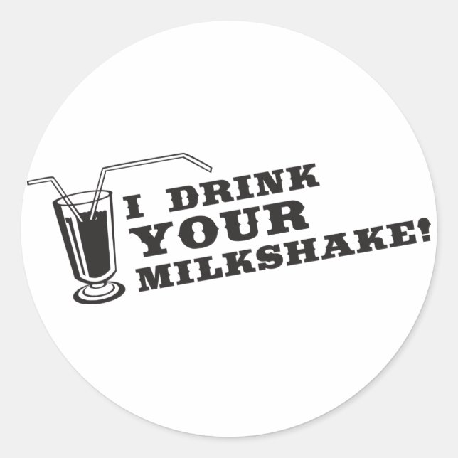 Ich trinke deinen Milchshake dort wird Blut Runder Aufkleber (Vorderseite)