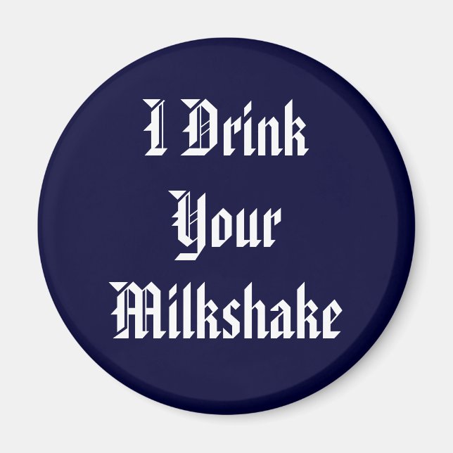 Ich trinke deinen Milchshake Magnet (Vorne)