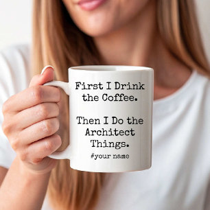 Ich trinke Kaffee, dann mache ich die Architekten- Kaffeetasse