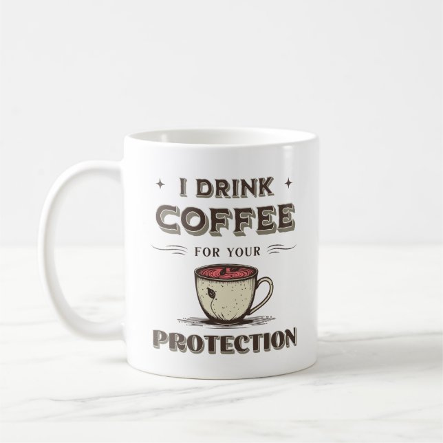 Ich trinke Kaffee für deinen Schutz lustig sarkast Kaffeetasse (Links)