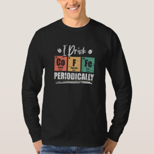 Ich trinke Kaffee periodisch Chemiker Chemie Grun T-Shirt