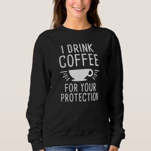 Ich trinke Kaffee Sweatshirt