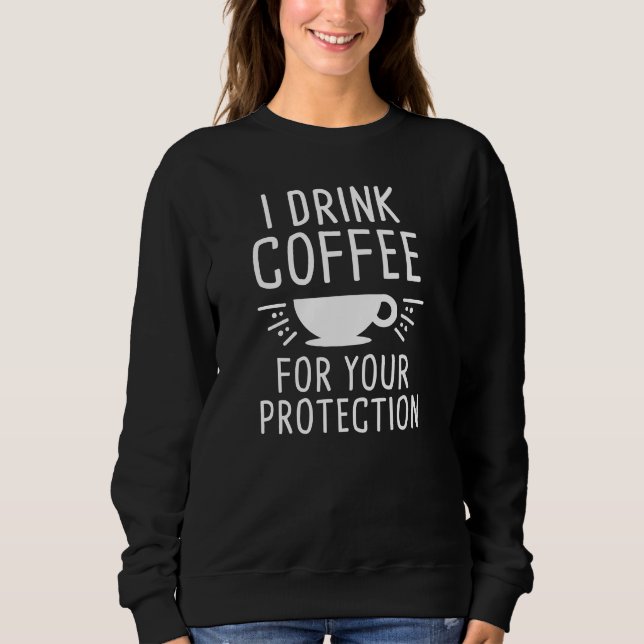 Ich trinke Kaffee Sweatshirt (Vorderseite)