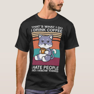 Ich trinke Kaffee und ich hasse die Leute Kaffee C T-Shirt