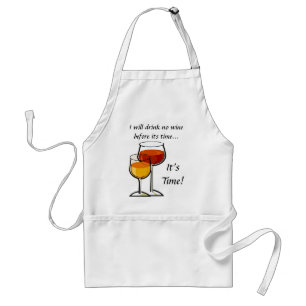 Ich trinke keinen Wein, bevor seine Zeit… es Zei Schürze