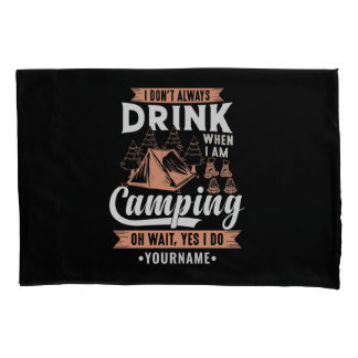 Ich trinke nicht immer, wenn ich Camping bin Kissenbezug