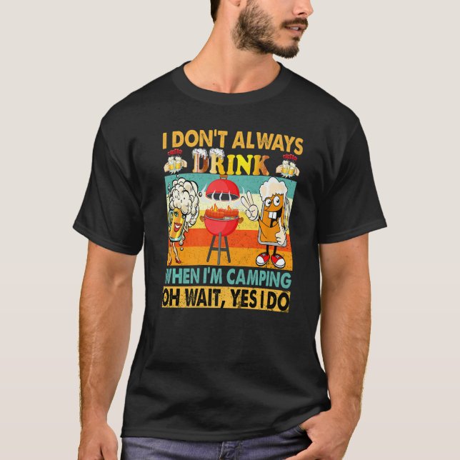 Ich trinke nicht immer, wenn ich Camping bin Niedl T-Shirt (Vorderseite)