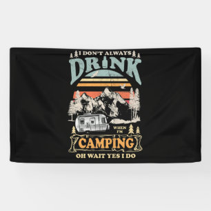 Ich trinke nicht immer, wenn ich zum Camper Campin Banner