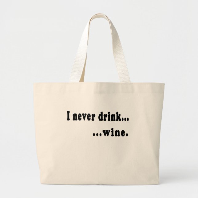 Ich trinke nie… Wein-generisches T-Shirt oder Bier Jumbo Stoffbeutel (Vorne)